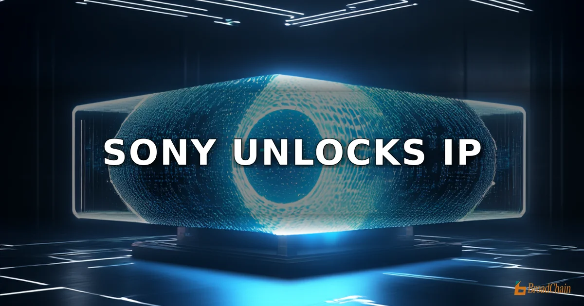 索尼区块链业务转向商业化，聚焦IP资产上链