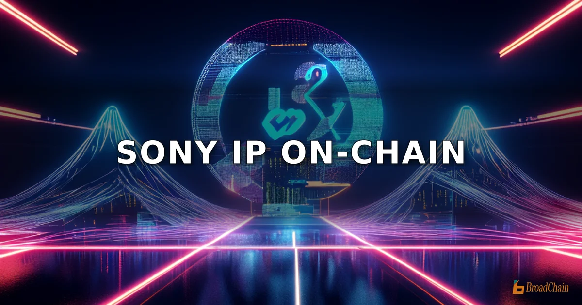 索尼区块链业务从实验迈向商业化，聚焦IP上链及Soneium生态