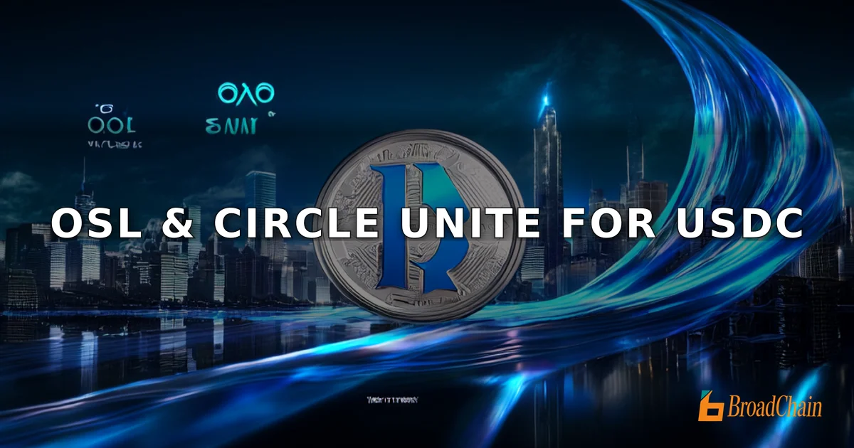OSL Group ร่วมมือกับ Circle ผลักดันการใช้งาน USDC ในการซื้อขายและการชำระเงินทั่วโลก