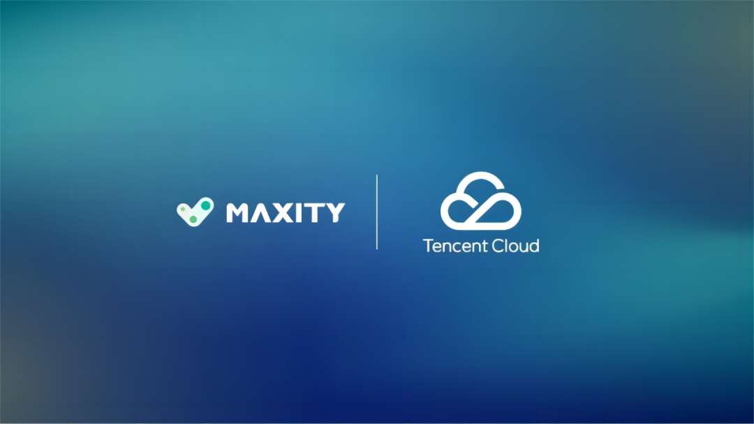 腾讯云与Maxity达成战略合作，共同探索Web3创新发展