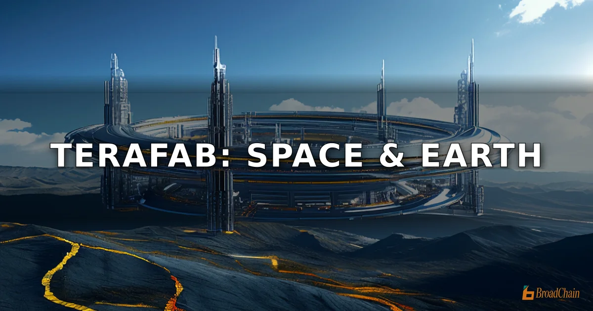 SpaceX与特斯拉3月23日联合公布Terafab项目:年产能超1太瓦算力,太空与地面双线布局